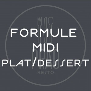 Formule Midi Plat-Dessert