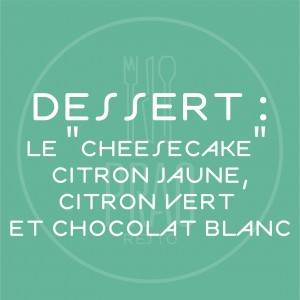 Dessert : Le "cheesecake"...